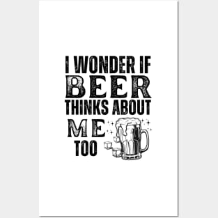 I wonder if beer thinks about me too-funny beer Posters and Art